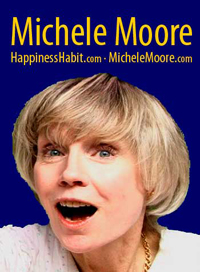 Michele Moore - HappinessHabit.com / MicheleMoore.com